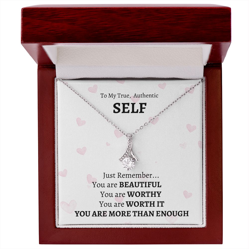 To My True, Authentic Self - You Are Enough
