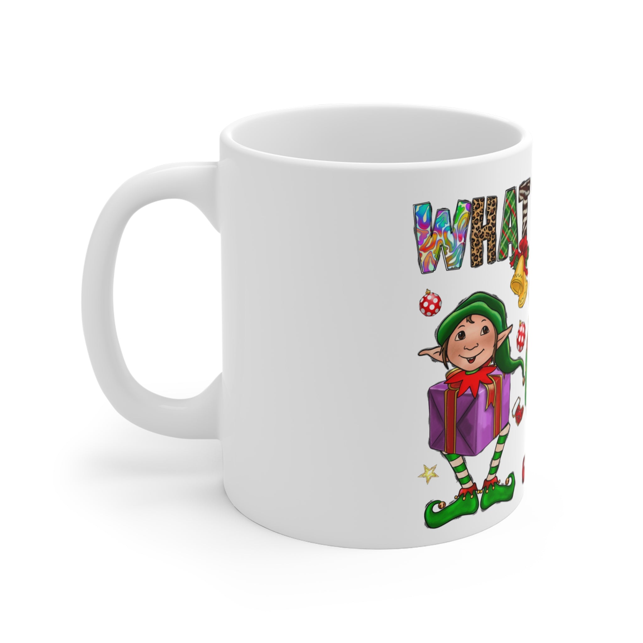 What The Elf Mug 11oz