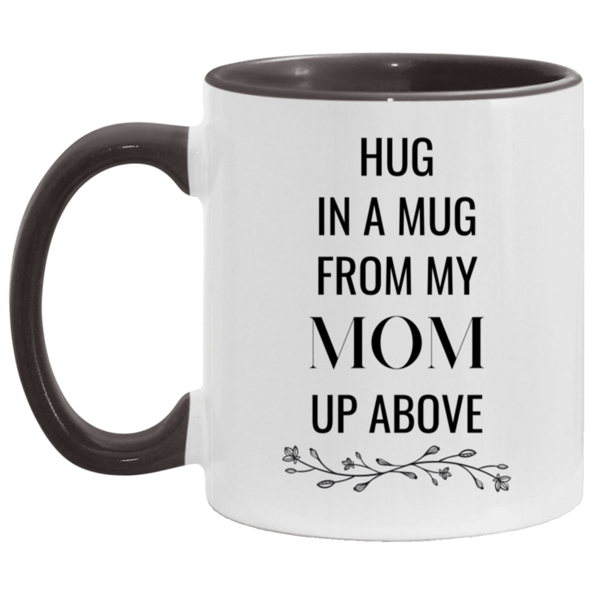 Hug in a mug-Mom 11oz Accent Mug