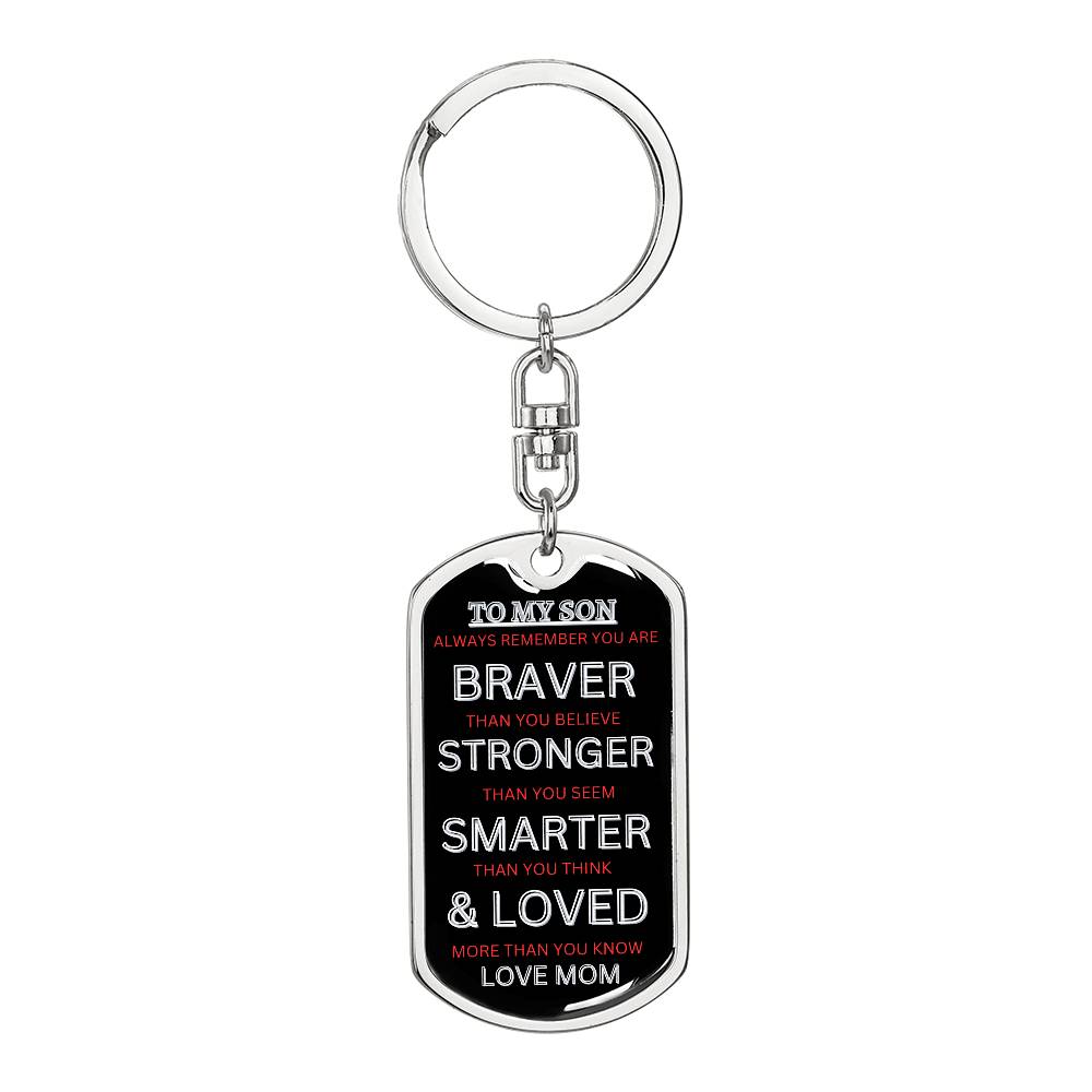 To My Son - You Are Braver, Stronger, Smarter, and Loved More