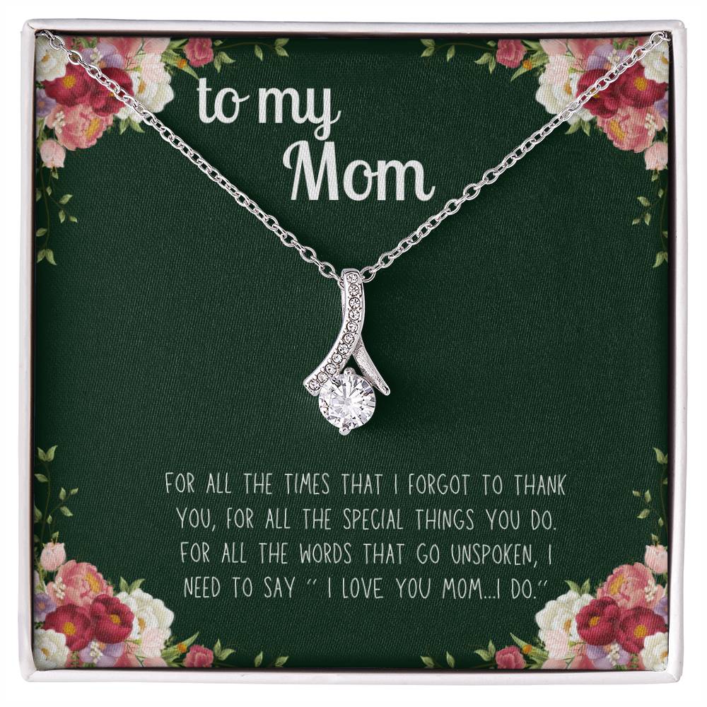To My Mom - I Love You...I Do