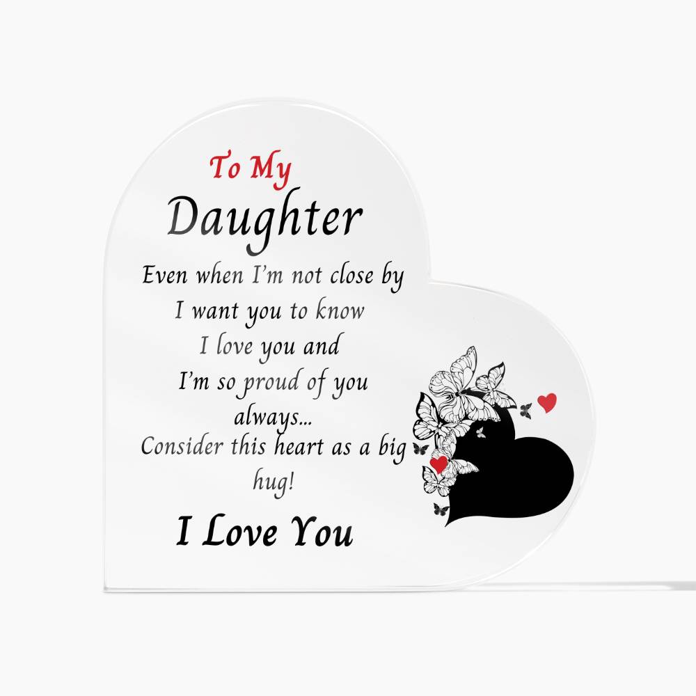 To My Beautiful Daughter - Even When I'm Not Close, This Heart Is My Hug To You