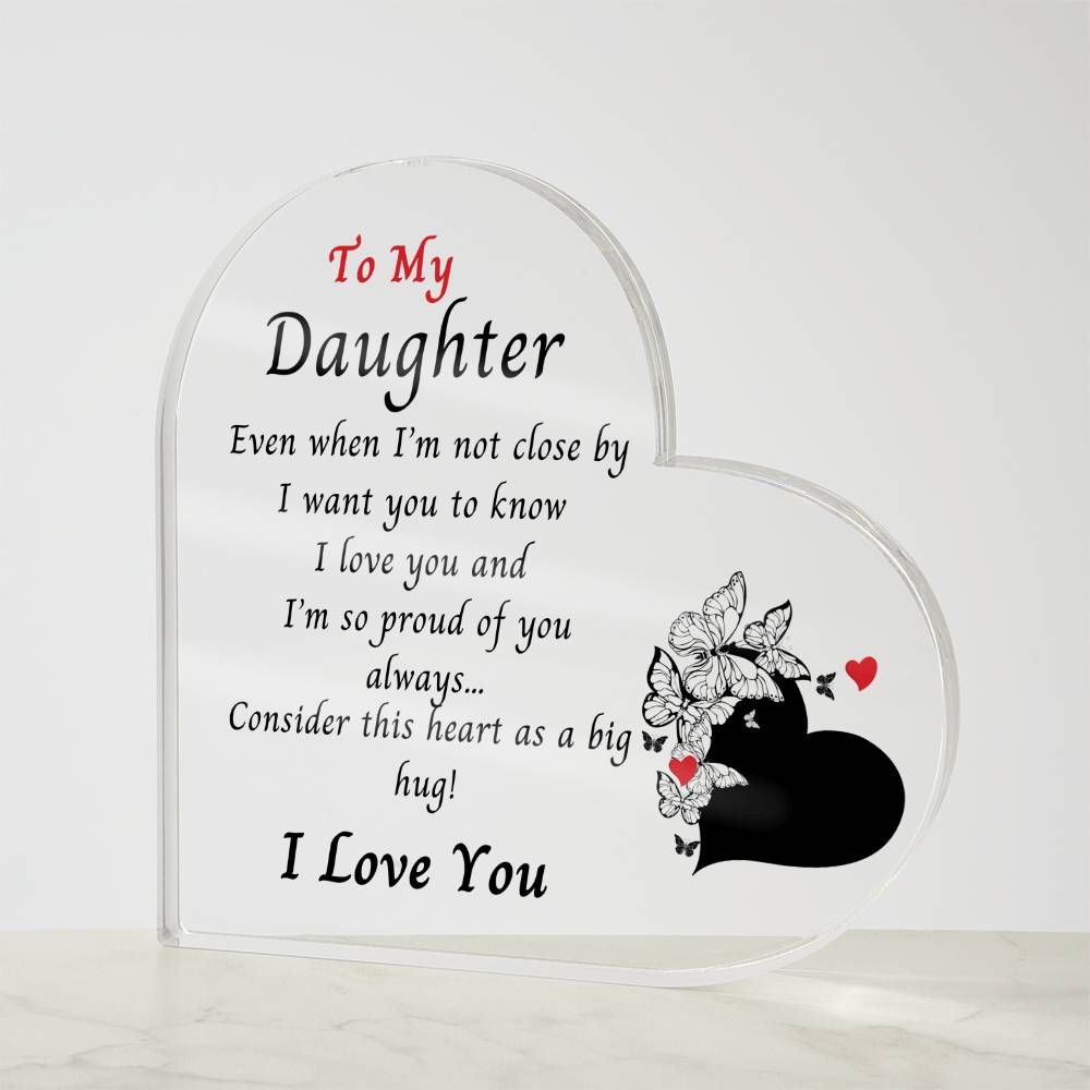 To My Beautiful Daughter - Even When I'm Not Close, This Heart Is My Hug To You