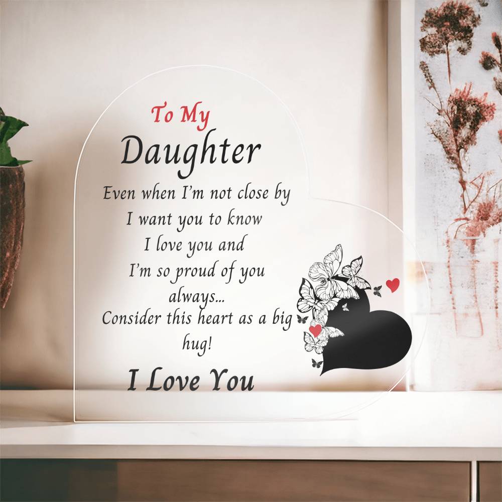 To My Beautiful Daughter - Even When I'm Not Close, This Heart Is My Hug To You