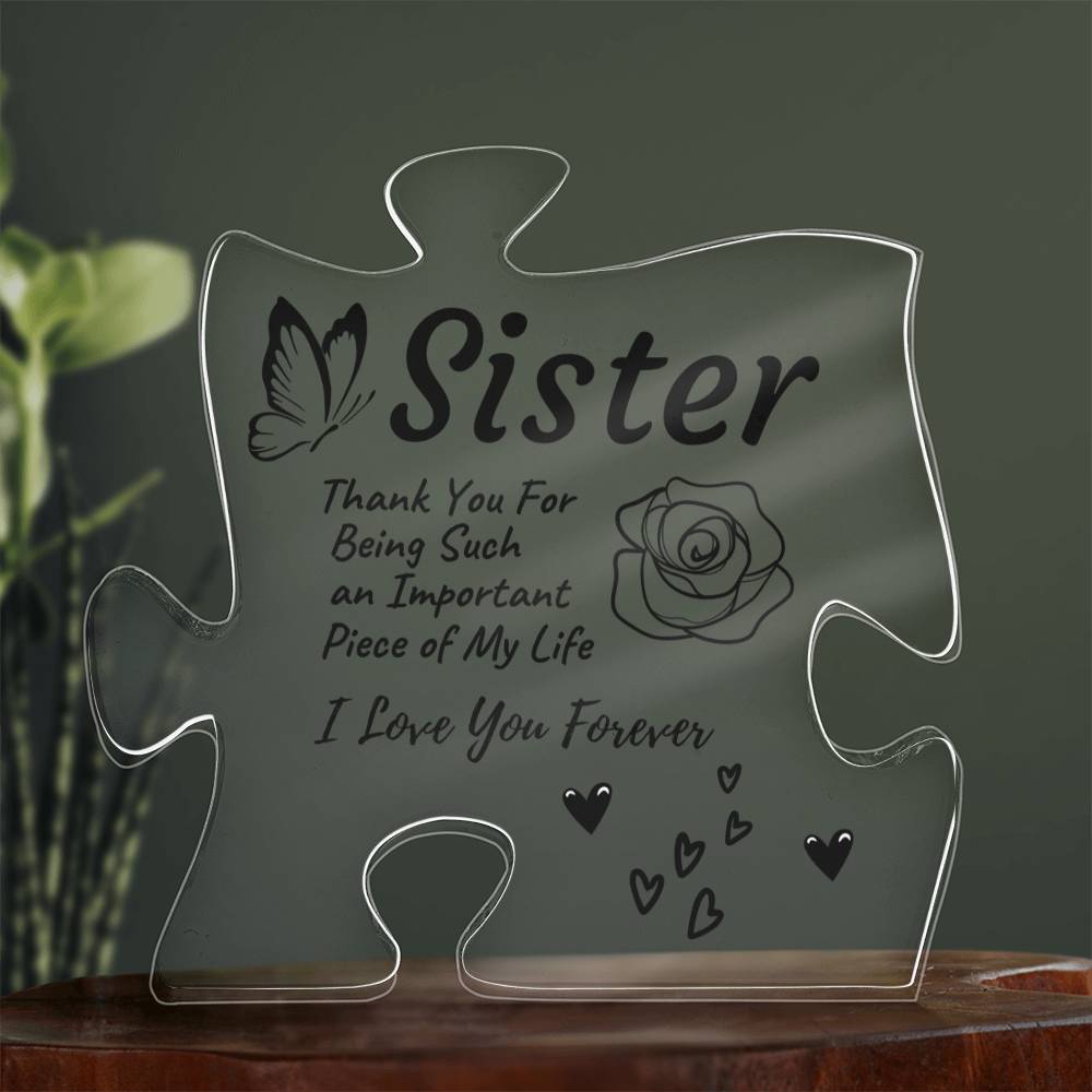 To My Sister - Thank You For Being An Important Piece In My Life