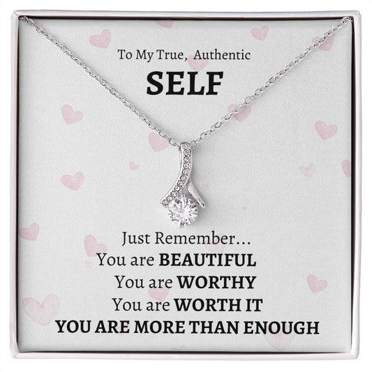 To My True, Authentic Self - You Are Enough